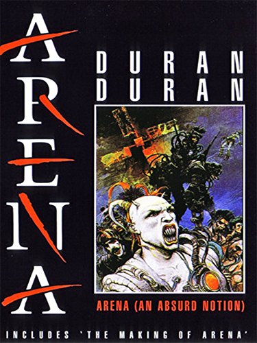 Duran Duran: Arena (An Absurd Notion)